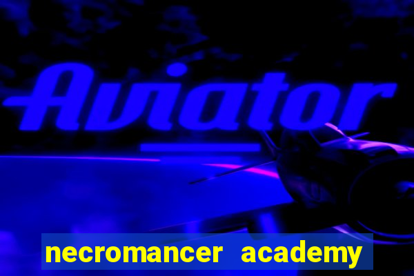 necromancer academy pt br